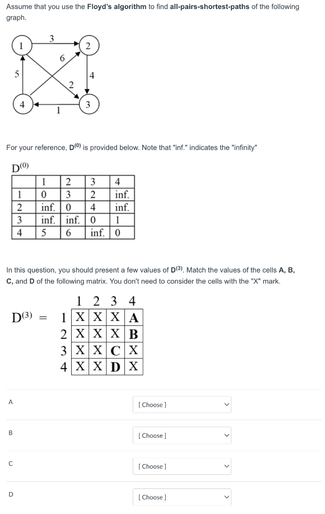 . Assume that you use the Floyd's algorithm to find all-pairs-shortest-paths of