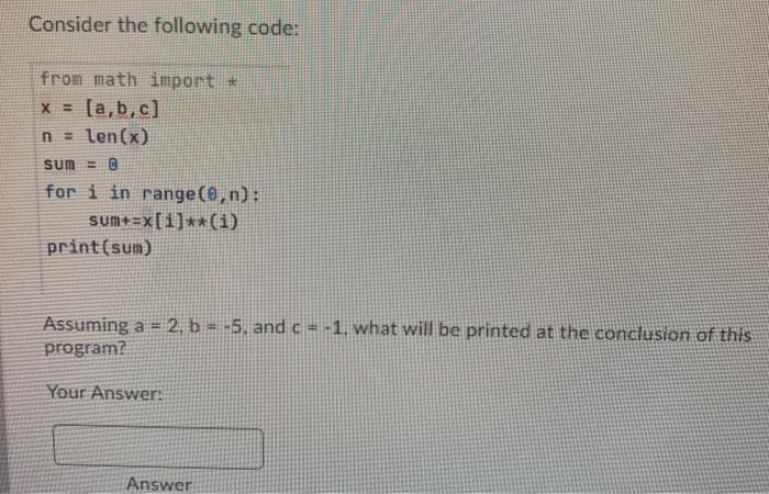  Consider the following code: from math import x = (a,b,c] n