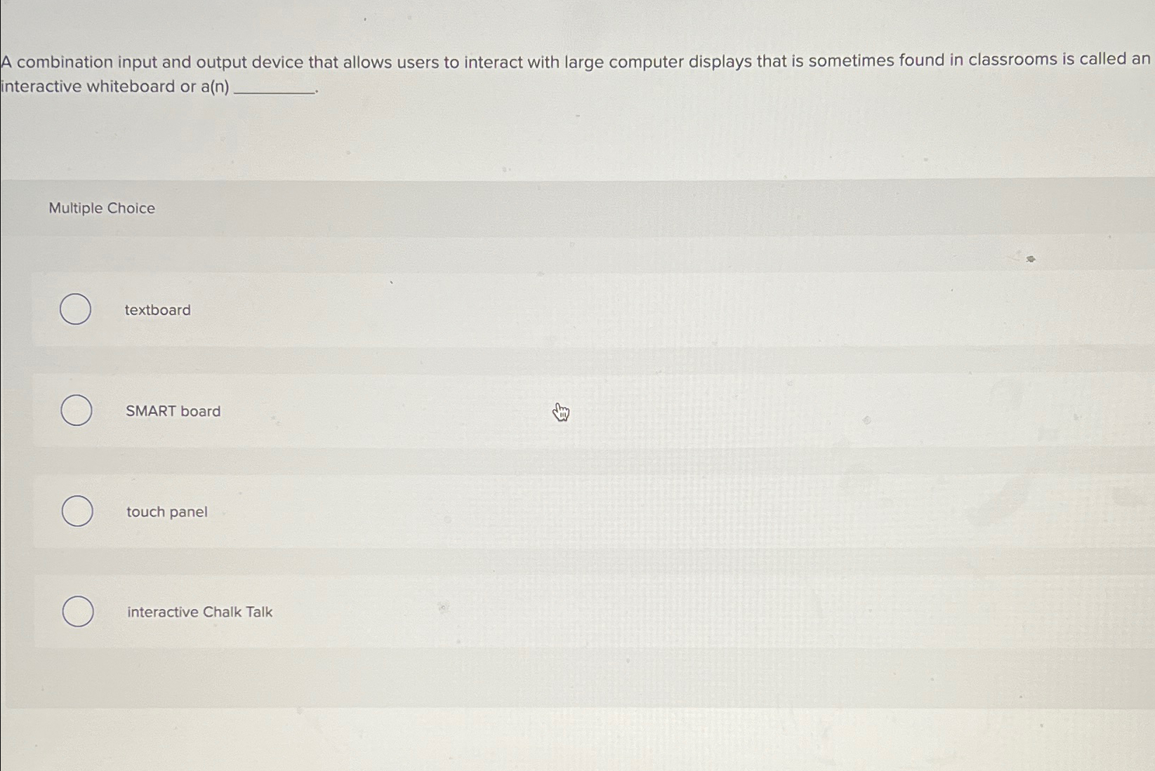  A combination input and output device that allows users to interact