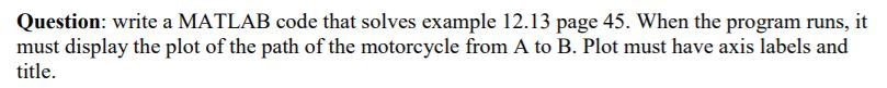The programming language is MATLAB. Question: write a MATLAB code that solves