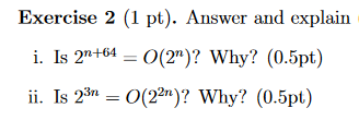 Exercise 2 (1 pt). Answer and explain i. Is 2n+64 =