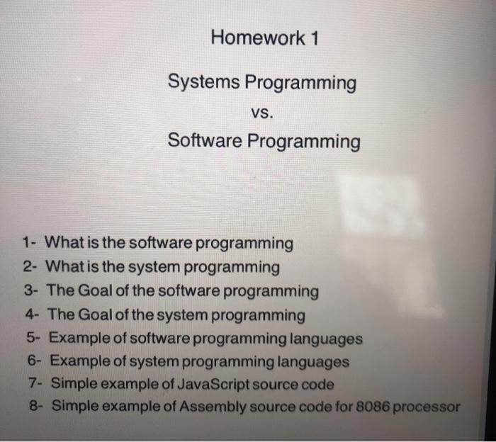  Homework 1 Systems Programming VS. Software Programming 1- What is the