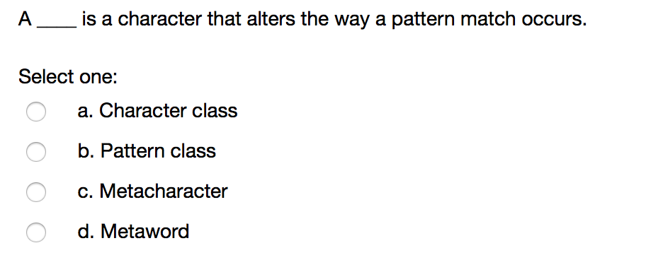 RUBY Ais a character that alters the way a pattern match occurs.