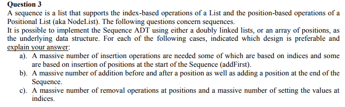 Question 3 A sequence is a list that supports the index-based