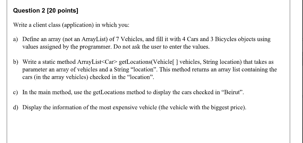  Question 2 [20 points] Write a client class (application) in which