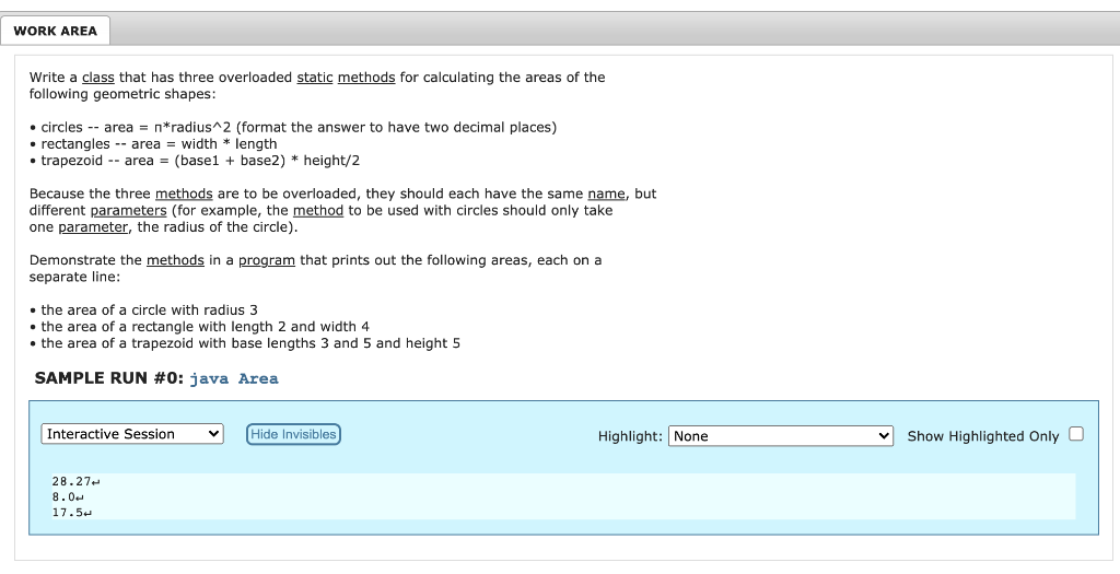 [JAVA PROGRAMMING LANGUAGE] CODE: public static class Area { public static double