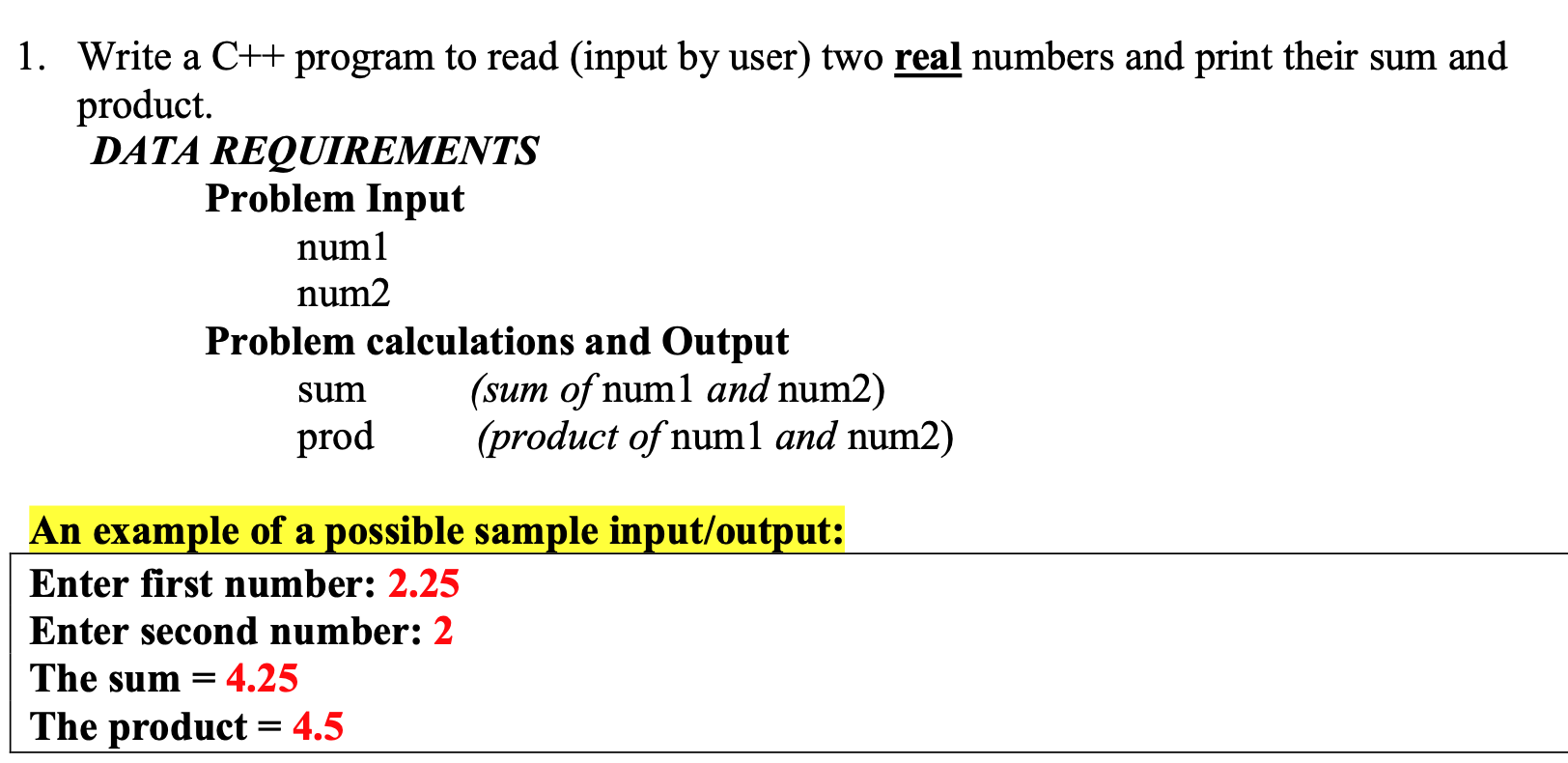 Write a C++ program to read (input by user) two real numbers