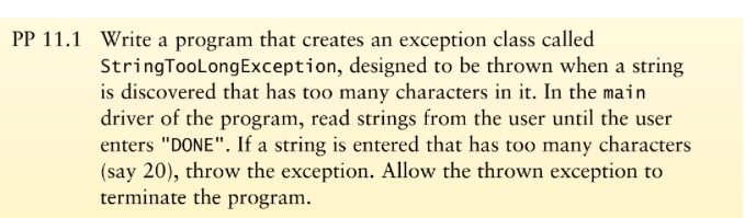  Java please PP 11.1 Write a program that creates an exception
