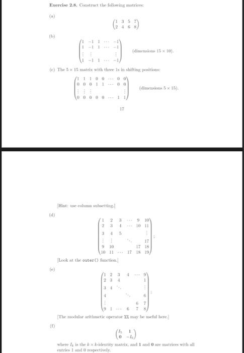 programming R Exercise 2.8. Construct the following matris (1) 1 dimm 15