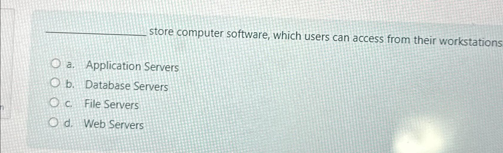  store computer software, which users can access from their workstations a.