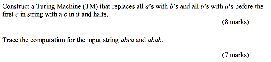  Construct a Turing Machine (TM) that replaces all a's with b's