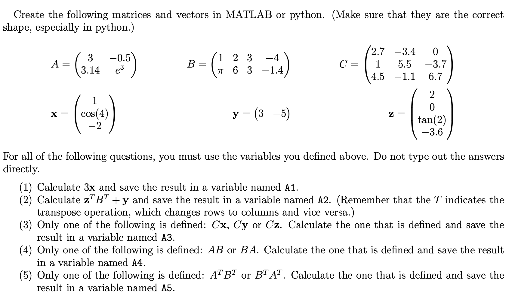 create the following using Matlab please! Create the following matrices and vectors
