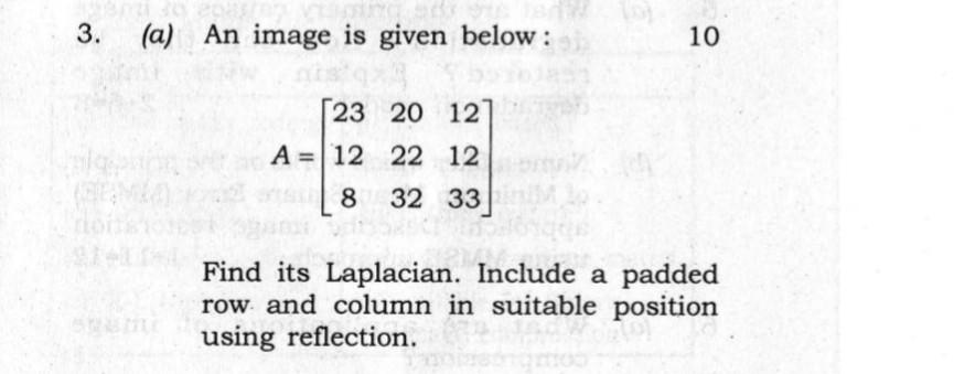  Question is from Digital Image Processing 3 . (a) An image