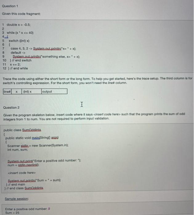  Question 1 Given this code fragment 1 double x=-0.5; 2 3