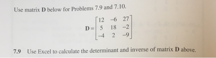  Use matrix D below for Problems 7.9 and 7.10 12 -6