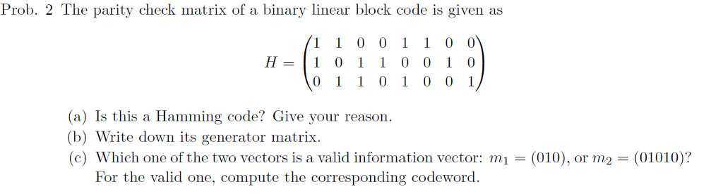  The parity check matrix of a binary linear block code is