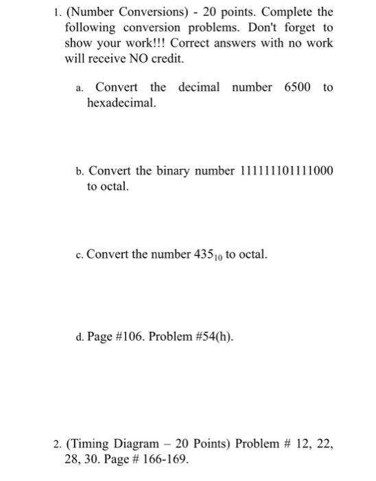  1. (Number Conversions) 20 points. Complete the following conversion problems. Don't