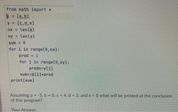  from math import * k = [a,b] (c,d,e] nx = ten(x)