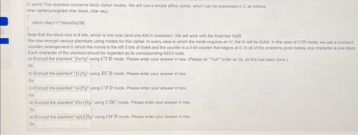 short answer only please (1 point) This question concerns block cipher modes.