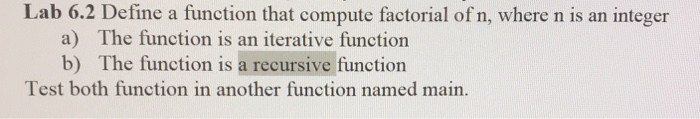  Python Lab 6.2 Define a function that compute factorial of n,