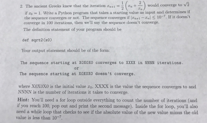 In python code please The ancient Greeks knew that the iteration x_n