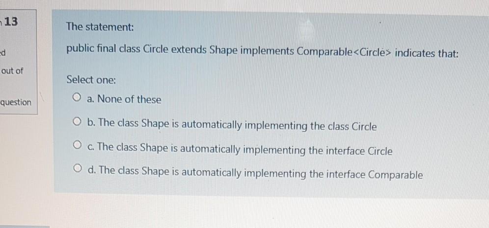 java 13 The statement: ed public final class Circle extends Shape implements