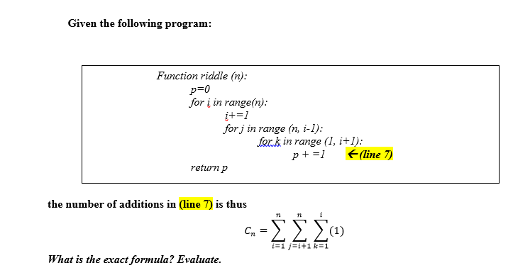  Given the following program: Function riddle (n): p=0 for in range(n):