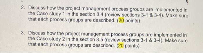  2. Discuss how the project management process groups are implemented in