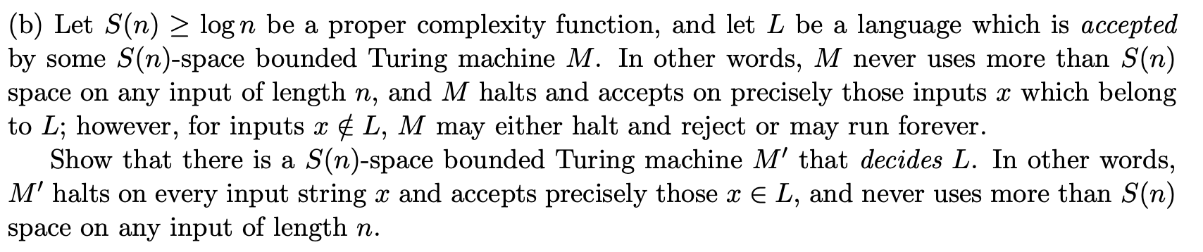  (b) Let S(n)logn be a proper complexity function, and let L