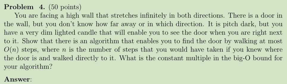  Problem 4. (50 points) You are facing a high wall that