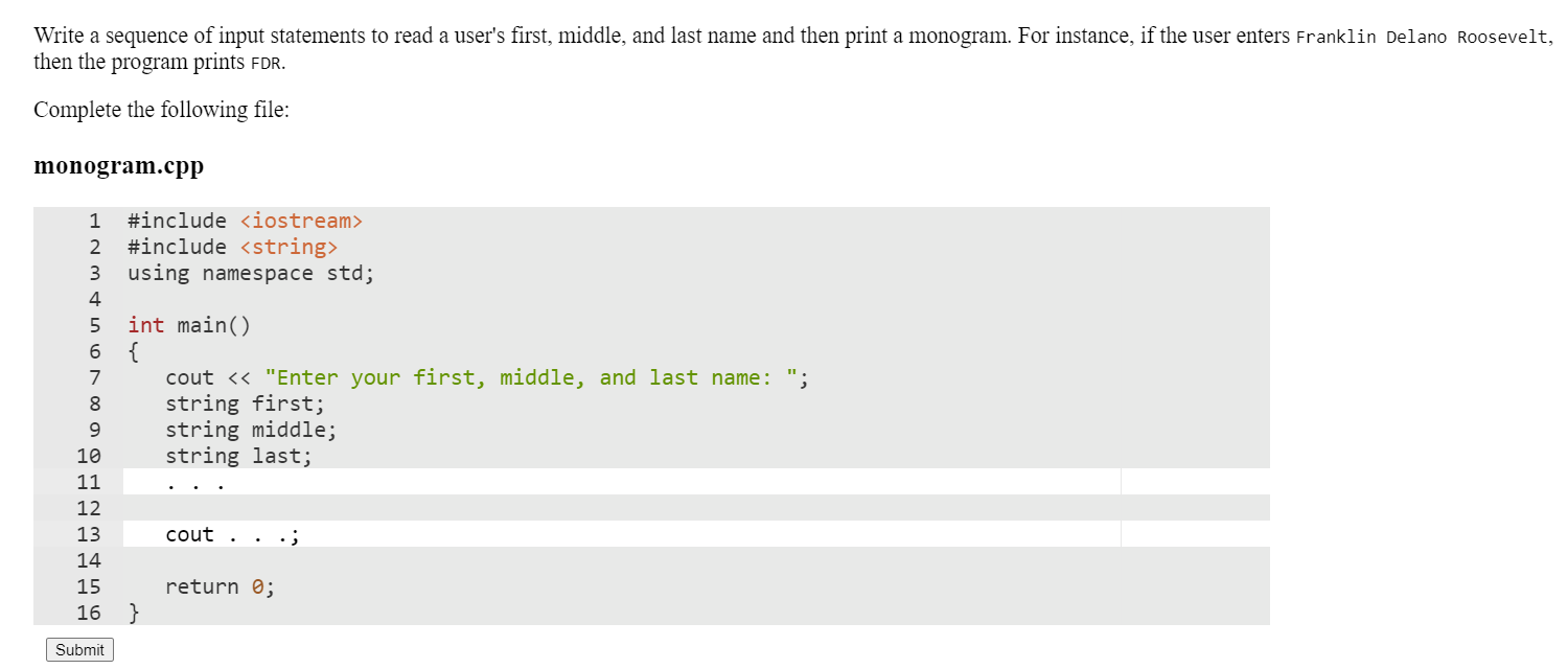  Write a sequence of input statements to read a user's first,