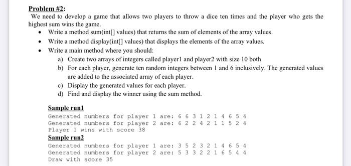 write in java language Problem #2: We need to develop a game