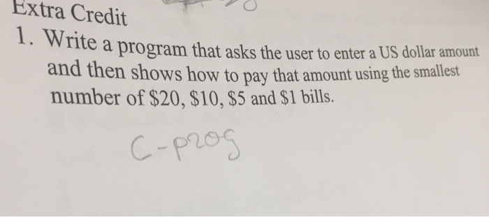  Extra Credit 1. W rite a program that asks the user