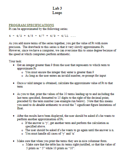 Create program using C. Lab3 Loops PROGRAM SPECIFICATIONS Pi can be approximated