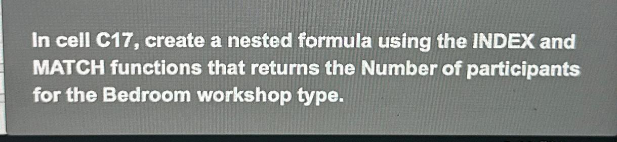  In cell C17, create a nested formula using the INDEX and