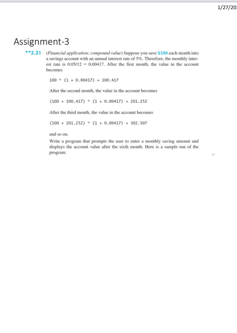 PROGRAM THE ASSIGNMENT IN PYTHON 1/27/20 Assignment-3 **2.21 (Financial application: compound value)