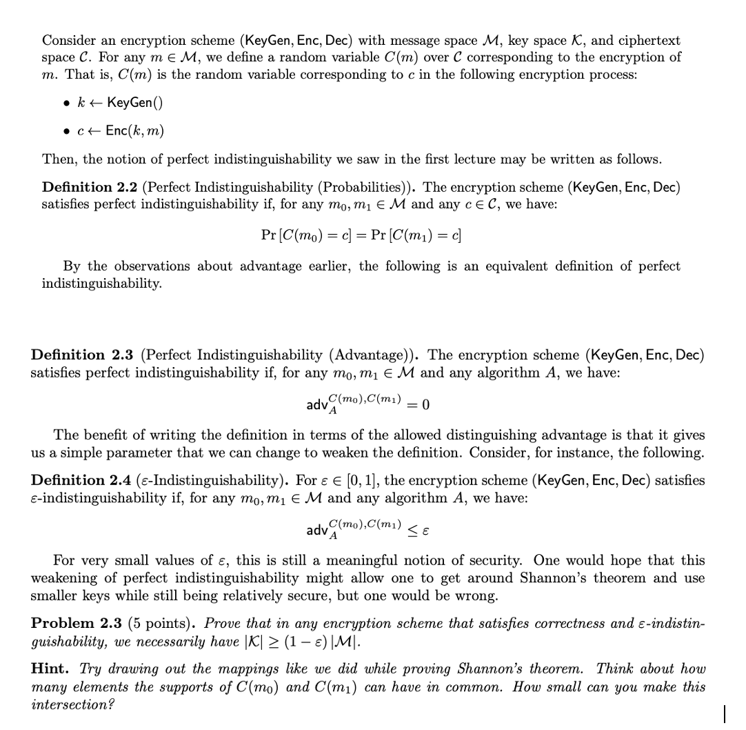  Consider an encryption scheme (KeyGen, Enc, Dec) with message space M,