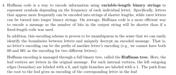  4. Huffman code is a way to encode information using variable-length