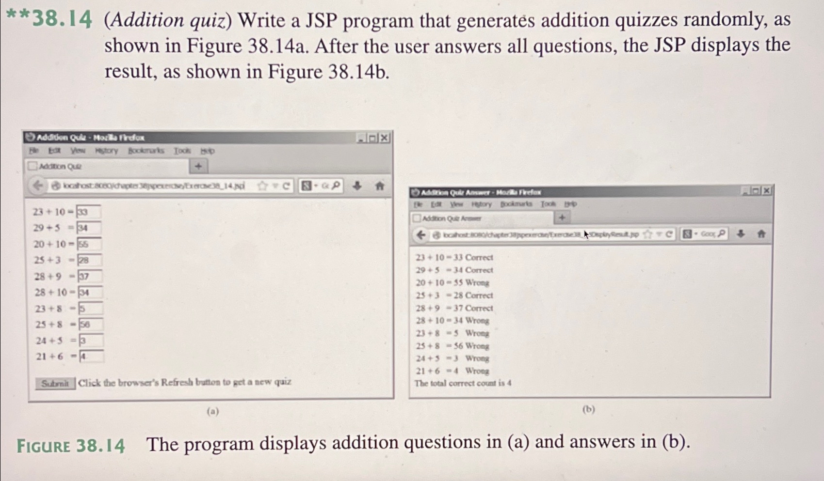  **38.14(Addition quiz) Write a JSP program that generates addition quizzes randomly,