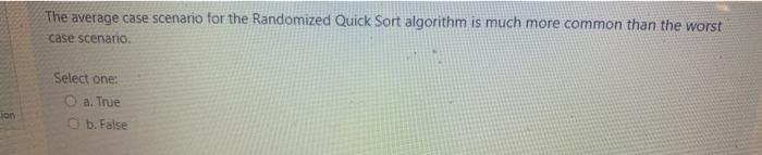  The average case scenario for the Randomized Quick Sort algorithm is