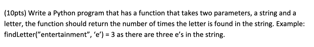  (10pts) Write a Python program that has a function that takes
