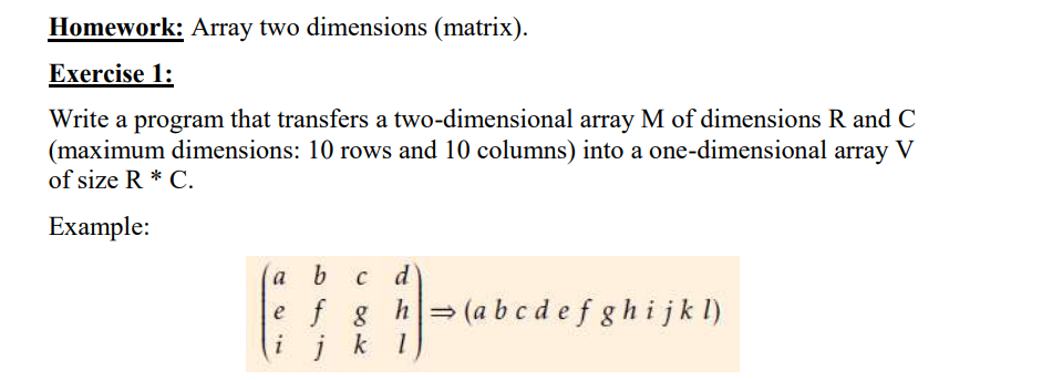  C++ ! Homework: Array two dimensions (matrix). Exercise 1: Write a