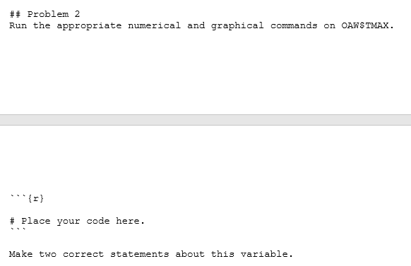  This is for Rstudio ## Problem 2 Run the appropriate numerical