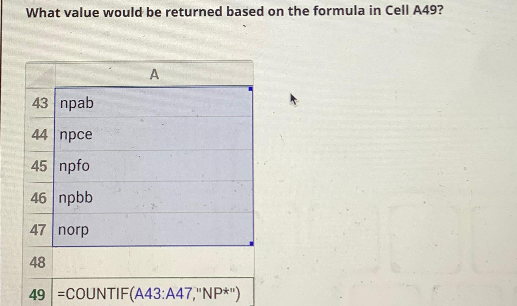  What value would be returned based on the formula in Cell