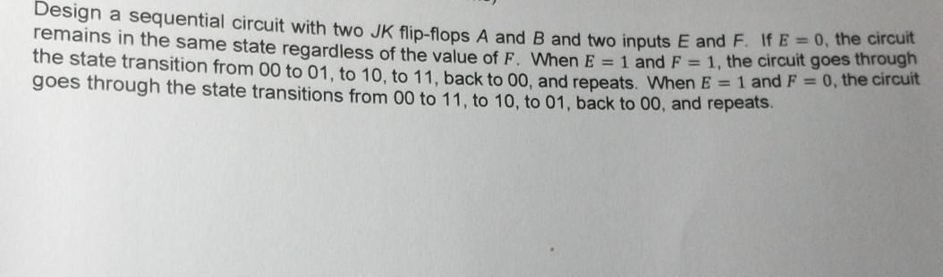 Design a sequential circuit with two JK flip-flops A and B