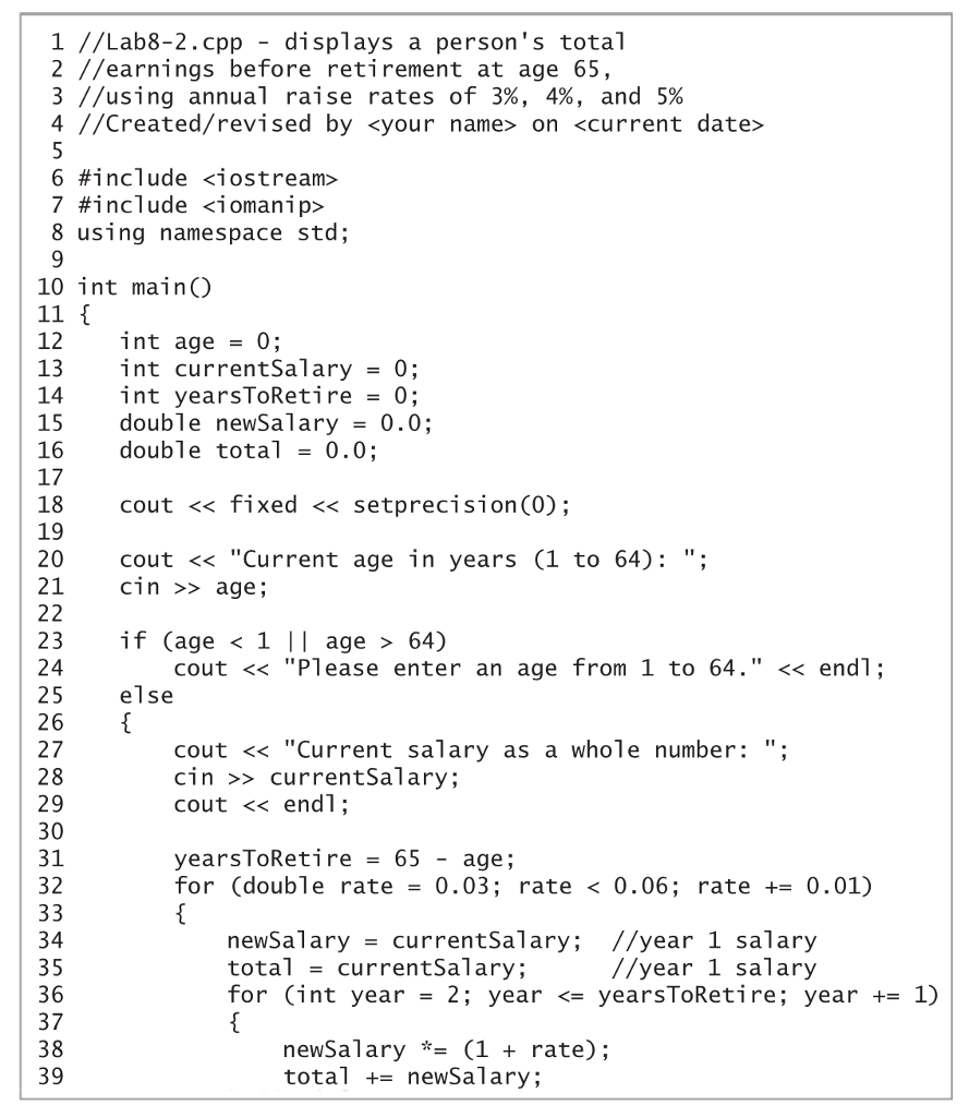 1 Lab8-2.cpp displays a person's total 2 //earnings before retirement at