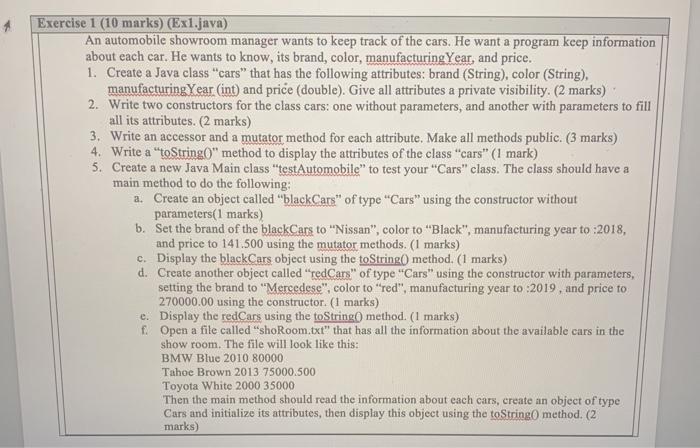 Java Exercise 1 (10 marks) (Ex1.java) An automobile showroom manager wants to
