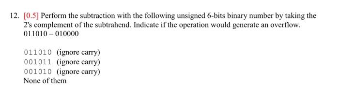 subtraction with the following unsigned 6-bits binary number by taking the 2