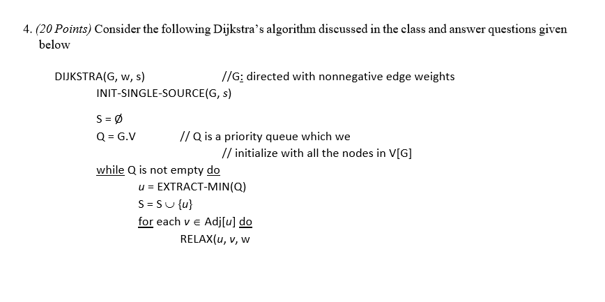  . (20 Points) Consider the following Dijkstra's algorithm discussed in the