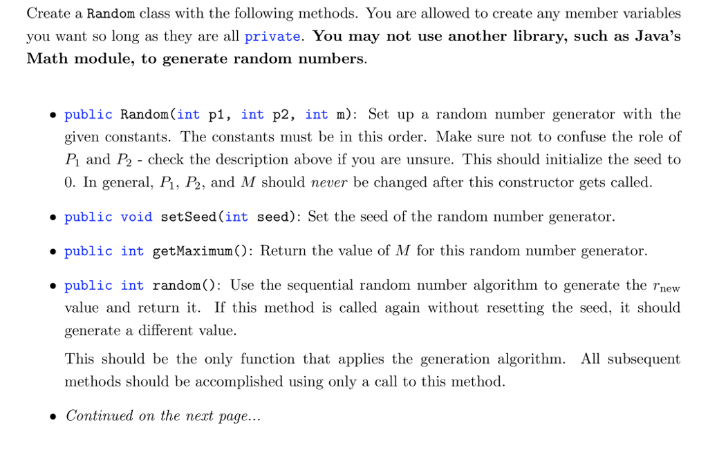Random class for generating random numbers. You are required to use a
